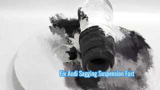 Fix Audi A6 C8 Air Suspension Sagging Issues